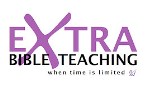 EXTRA Bible Teaching - When time is limited